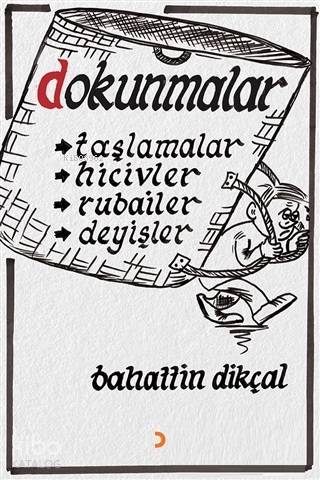 Dokunmalar; Taşlamalar, Hicivler, Rubailer, Deyişler