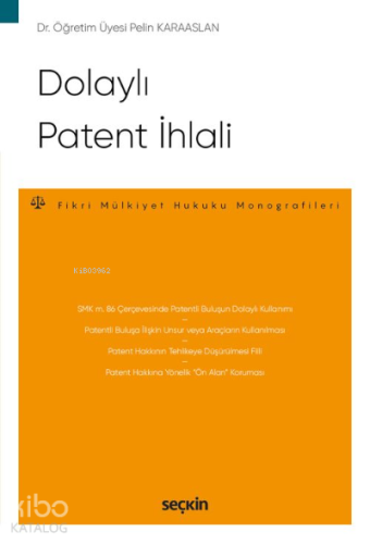 Dolaylı Patent İhlali;Fikri Mülkiyet Hukuku Monografileri