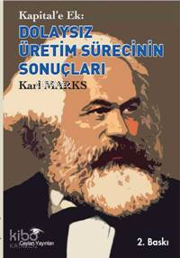 Dolaysız Üretim Sürecinin Sonuçları; Kapital'e Ek