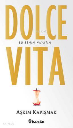 Dolce Vita; Bu Senin Hayatın