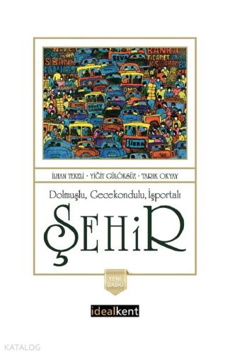 Dolmuşlu, Gecekondulu, İşportalı Şehir