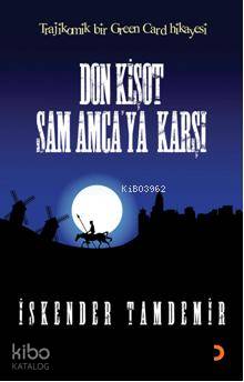 Don Kişot Sam Amcaya Karşı; Trajikomik Bir Green Card Hikayesi