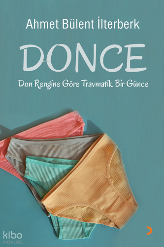 Donce; Don Rengine Göre Travmatik Bir Günce