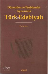 Dönemler ve Problemler Aynasında Türk Edebiyatı