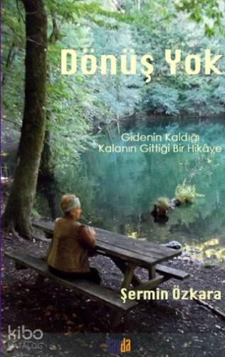 Dönüş Yok; Gidenin Kaldığı Kalanın Gittiği Bir Hikaye