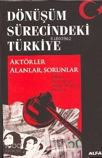 Dönüşüm Sürecindeki Türkiye; Aktörler Alanlar, Sorunlar - Kitapiks.com