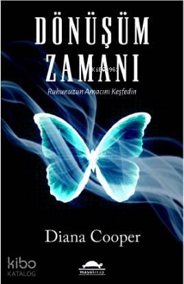 Dönüşüm Zamanı; Ruhunuzun Amacını Keşfedin - Kitapiks.com