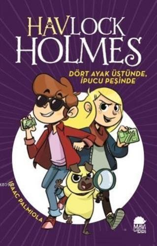 Dört Ayak Üstünde İpucu Peşinde - Havlock Holmes - Kitapiks.com