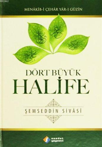 Dört Büyük Halife (Ciltli); Menâkib-i Çehâr Yâr-ı Güzin - Kitapiks.com