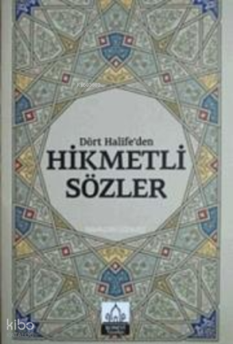 Dört Halifeden Hikmetli Sözler