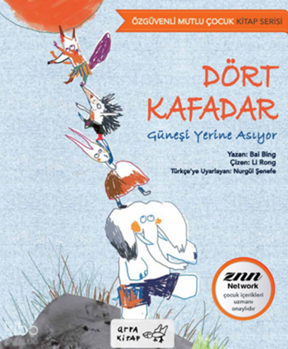Dört Kafadar Güneşi Yerine Asıyor; Özgüvenli Mutlu Çocuk Serisi