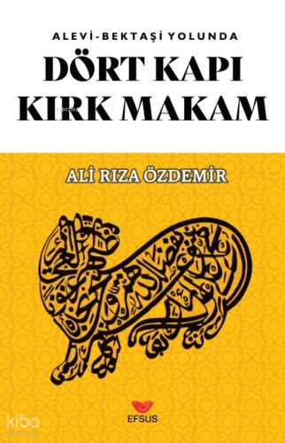 Dört Kapı Kırk Makam;Alevi - Bektaşi Yolunda