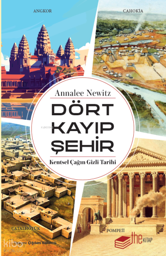 Dört Kayıp Şehir;Kentsel Çağın Gizli Tarihi