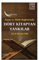 Dört Kitaptan Yankılar; İnanç ve Ahlak Bağlamında