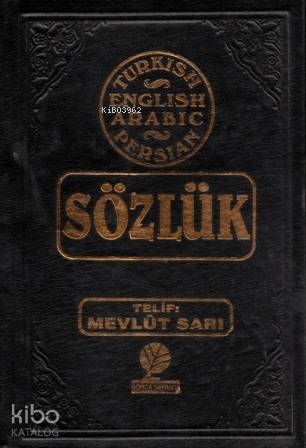 Dört Lisanlı Sözlük; (Türkçe-İngilizce-Arapça-Farsça)