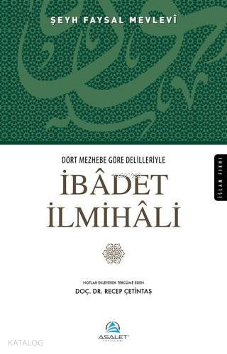 Dört Mezhebe Göre Delilleriyle İbadet İlmihali