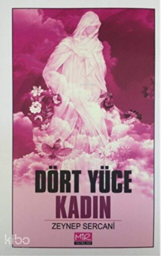 Dört Yüce Kadın - Kitapiks.com