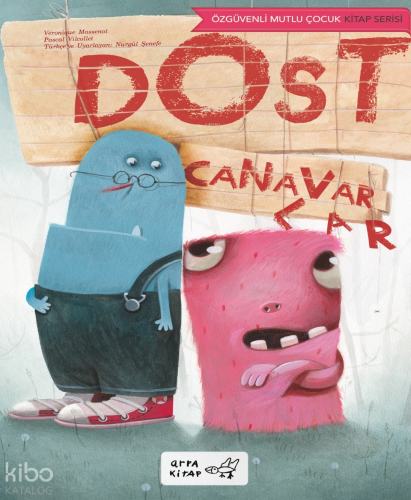 Dost Canavarlar;Özgüvenli Mutlu Çocuk Kitap Serisi