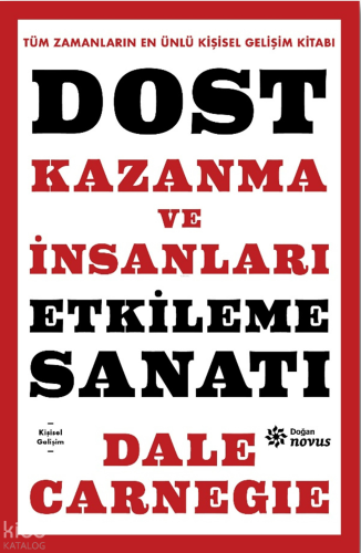 Dost Kazanma ve İnsanları Etkileme Sanatı (Ciltli)