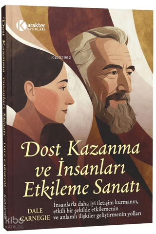 Dost Kazanma ve İnsanları Etkileme Sanatı