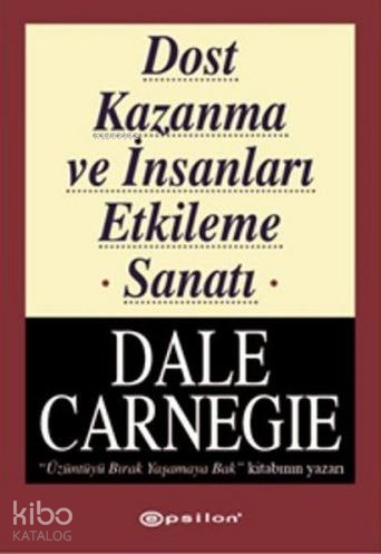Dost Kazanma ve İnsanları Etkileme Sanatı