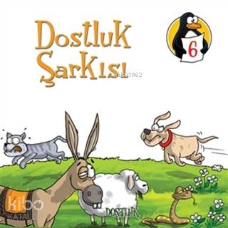 Dostluk Şarkısı - Dostluk; Değerler Eğitimi Öyküleri 6