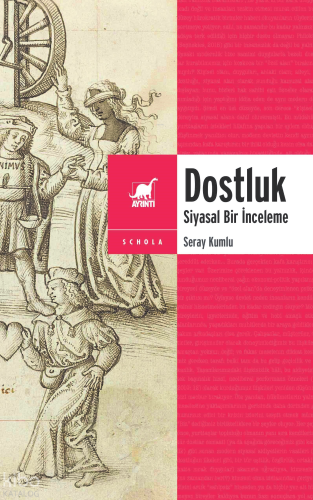 Dostluk;Siyasal Bir İnceleme