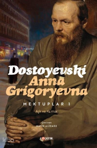 Dostoyevski Anna Grigoryevna Mektuplar I-II;Aşk ve Kumar (Cilt 1) - Geciken Şöhret (Cilt 2)