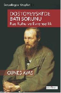 Dostoyevskide Batı Sorunu; Rus Ruhu ve Evrensellik - Kitapiks.com