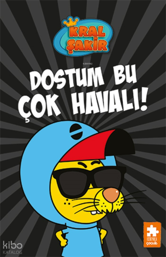 Dostum Bu Çok Havalı! - Kral Şakir (Ciltli)