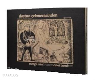 Dostun Çekmecesinden Mengü Ertel'in Koleksiyonundan Cihat Burak Eserleri