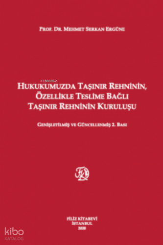 Dosyayı görüntüleyin Hukukumuzda Taşınır Rehninin, Özellikle Teslime Bağlı Taşınır Rehninin Kuruluşu