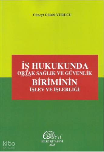 Dosyayı görüntüleyin İş Hukukunda Ortak Sağlık ve Güvenlik Biriminin İşlev ve İşlerliği