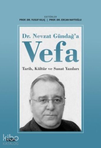 Dr. Nevzat Gündağ'a Vefa Tarih, Kültür ve Sanat Yazıları