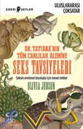 Dr. Tatiana'nın Tüm Canlılar Âlemine Seks Tavsiyeleri
