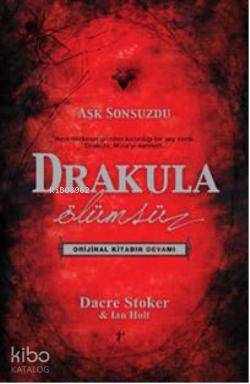 Drakula; Ölümsüz - Aşk Sonsuzdu - Kitapiks.com