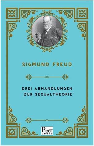Drei Abhandlungen Zur Sexualtheorie
