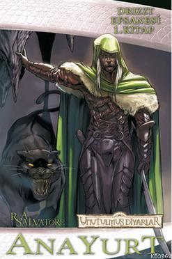 Drizzt Efsanesi 1. Kitap - Anayurt; Unutulmuş Diyarlar - Kitapiks.com