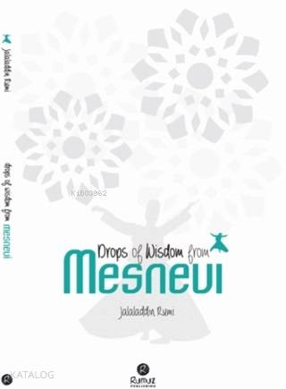 Drops Of Wisdom From Mesnevi