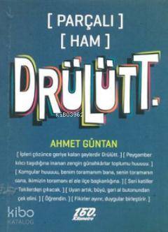 Drülütt; [Parçalı] [Ham]