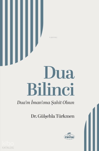 Dua Bilinci ;Dua’m İman’ıma Şahit Olsun