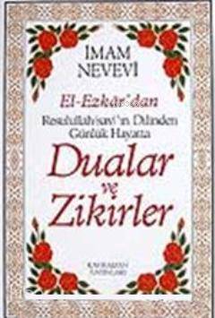 Dualar ve Zikirler - El- Ezkar Resullah'ın Dilinden