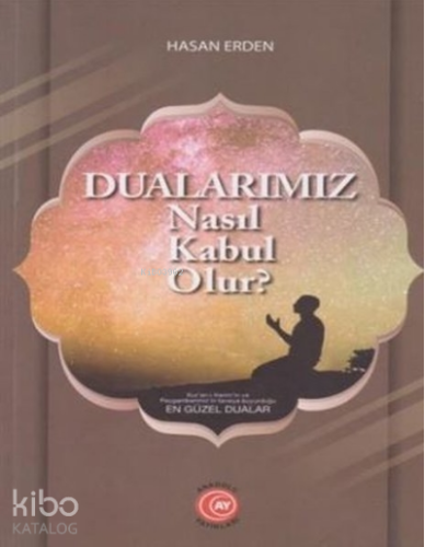 Dualarımız Nasıl Kabul Olur?