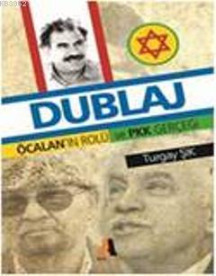 Dublaj; Öcalannın Rolü ve Pkk Gerçeği