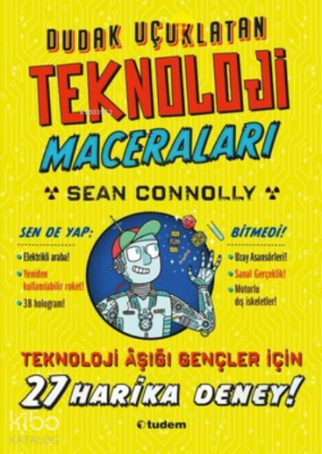 Dudak Uçuklatan Teknoloji Maceraları - Kitapiks.com