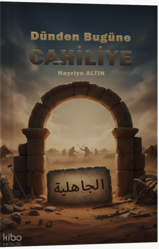 Dünden Bugüne Cahiliye