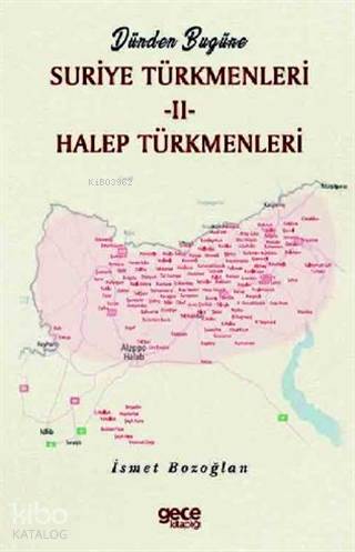 Dünden Bugüne Suriye Türkmenleri 2; Halep Türkmenleri