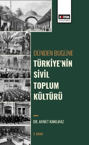 Dünden Bugüne Türkiyenin Sivil Toplum Kültürü