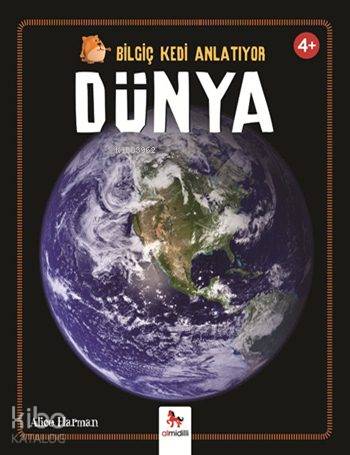 Dünya (4+ Yaş); Bilgiç Kedi Anlatıyor Serisi - Kitapiks.com