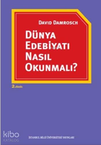Dünya Edebiyatı Nasıl Okunmalı?